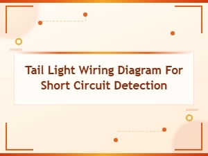 Tail Light Wiring Diagram for Short Circuit Detection
